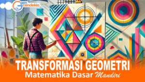 TRANSFORMASI GEOMETRI - Matematika Dasar Mandiri XI