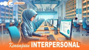 Jejaring Kerja â“¶ KEMAMPUAN INTERPERSONAL || Intisari Konsep + Tes Sistem CAT + Pembahasan