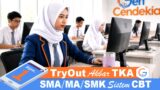 3 Sesi Try Out Akbar TKA Wajib SMA/MA/SMK II Sistem CBT + Pembahasan
